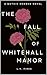 The Fall of Whitehall Manor...