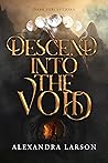 Descend into the Void (Dark Perceptions, #2) Descend into the Void (Dark Perceptions, #2)