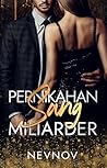 Pernikahan Sang Miliarder by Nev Nov