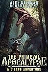 The Primeval Apocalypse by Alex Raizman