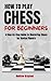 HOW TO PLAY CHESS FOR BEGINNERS by Andrew Grayson