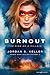 Burnout by Jordan S.  Keller