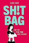SH!T BAG by Xena Knox