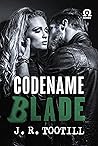 Codename Blade by J.R. Tootill
