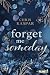 Forget me Someday by Chris Kaspar