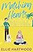 Matching Hearts (The Sweet Hearts Rom-Com, #2) by Ellie Hartwood