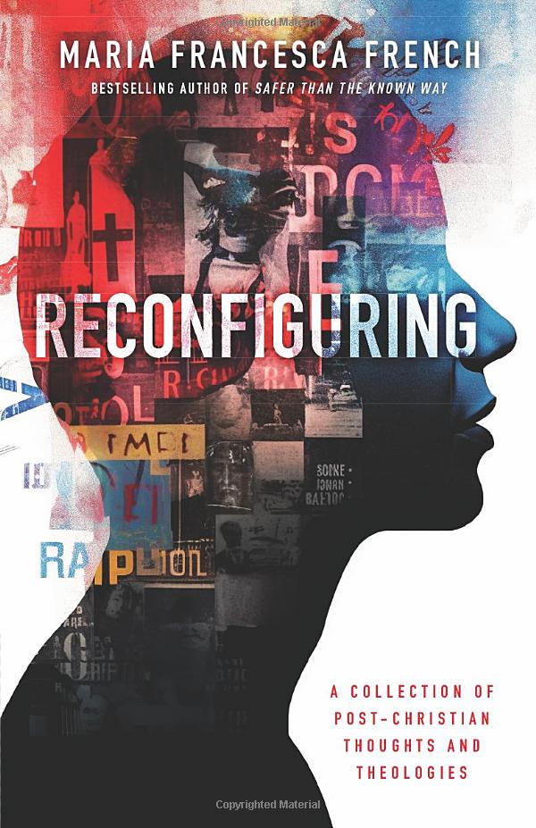 Reconfiguring: A Collection of Post-Christian Thoughts and Theologies