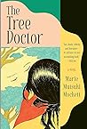 The Tree Doctor by Marie Mutsuki Mockett
