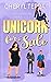 Unicorn For Sale: An Unconv...