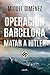 Operación Barcelona: matar a Hitler (Spanish Edition)