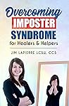 Overcoming Imposter Syndrome: for Healers & Helpers