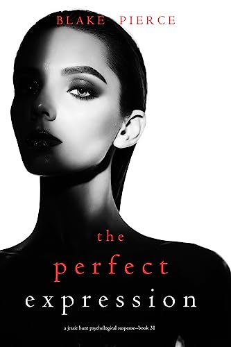 The Perfect Expression (Jessie Hunt #31)