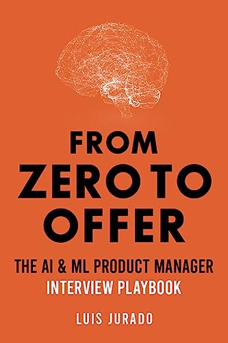From Zero to Offer - The AI & ML Product Manager Interview Playbook (Kindle Edition)