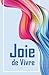 Joie de vivre