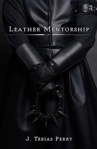 Leather Mentorship (The Leather Leadership Collection)