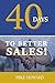 40 Days to Better Sales: A ...