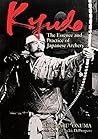 Kyudo: The Essenc...