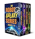 The Robot Galaxy Series: The Complete Humorous Sci-Fi Series