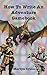 How to write an Adventure Gamebook by Martyn Cruise