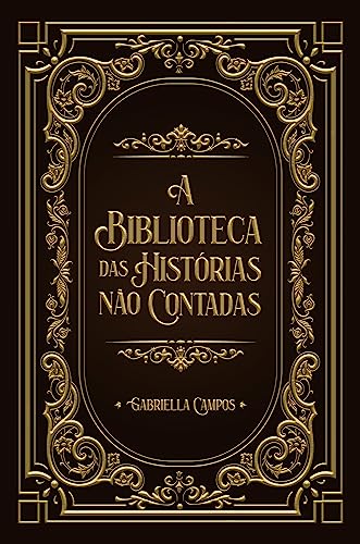 A Biblioteca das Histórias Não Contadas (Kindle Edition)