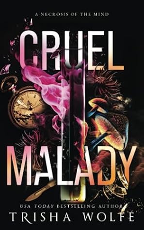Cruel Malady: A Necrosis of the Mind