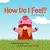 How Do I Feel? by Amy L Grove