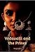 Vedavalli and the Prince by Divyasshree Vedavalli and the Prince by Divyasshree