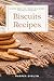 Biscuits Recipes by Harper Evelyn