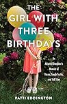 The Girl with Three Birthdays by Patti Eddington