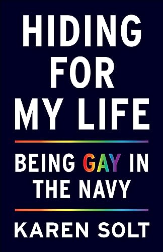 Hiding for My Life: Being Gay in the Navy (Kindle Edition)