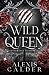 Wild Queen (Verstoßenes Schicksal #3)