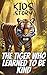 The Tiger Who Learned to Be...