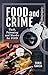 Food and Crime: Theft, Poisoning and Murder for Food