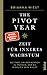 The Pivot Year – Zeit für inneres Wachstum: 365 Tage, um der Mensch zu werden, der du wirklich sein willst