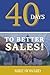 40 Days to Better Sales: A ...