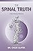 The Spinal Truth: A New World of Medicine