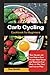 Carb Cycling Cookbook for B...