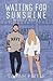 Waiting for Sunshine (Nashville Nights, #1)