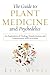 The Guide to Plant Medicine...
