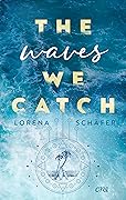 The Waves We Catch