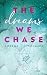 The Dreams We Chase (Emerald Bay #3)