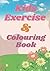Kids Exercise & Colouring B...