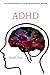 ADHD: Introduction to a Neu...