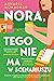 Nora, tego nie ma w scenariuszu