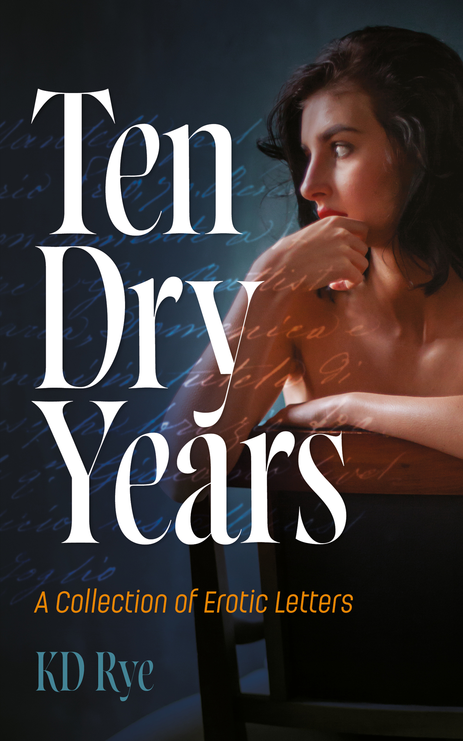 Ten Dry Years: A Collection of Erotic Letters