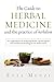 The Guide to Herbal Medicin...