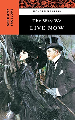 The Way We Live Now: The Victorian Literature Classic