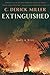 Extinguished by C. Derick Miller