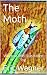 The Moth: Written and illus...