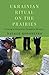 Ukrainian Ritual on the Prairies by Natalie Kononenko